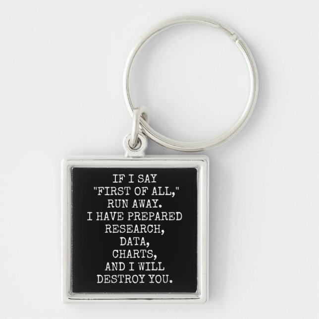 If I say First of all, run away, Key Ring (Front)