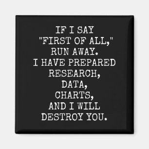 If I say First of all, run away, Magnet