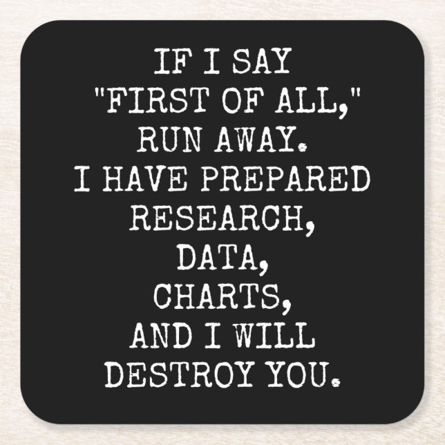 If I say First of all, run away, Square Paper Coaster (Front)