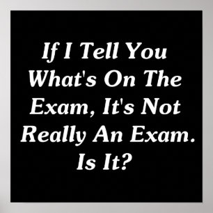 If I Tell You What's On The Exam Poster