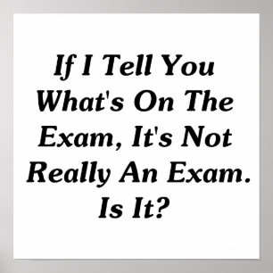 If I Tell You What's On The Exam Poster