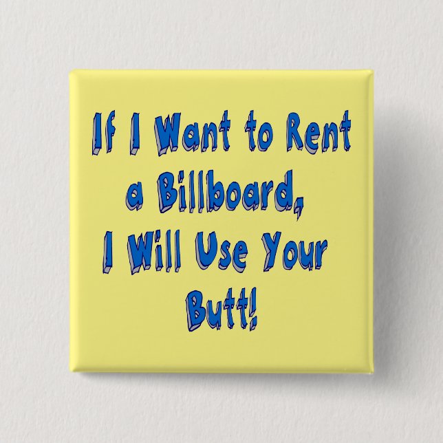 If I Want to Rent a Billboard 15 Cm Square Badge (Front)