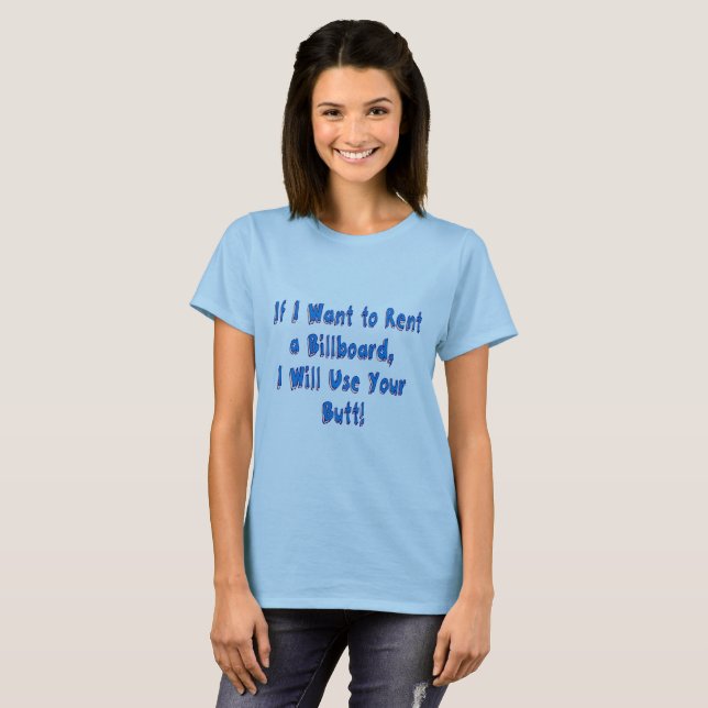 If I Want to Rent a Billboard Funny Womens T-Shirt (Front Full)