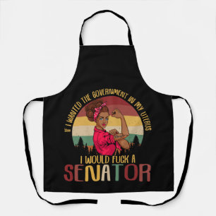 If I Wanted The Government In My Uterus Rosie Apron