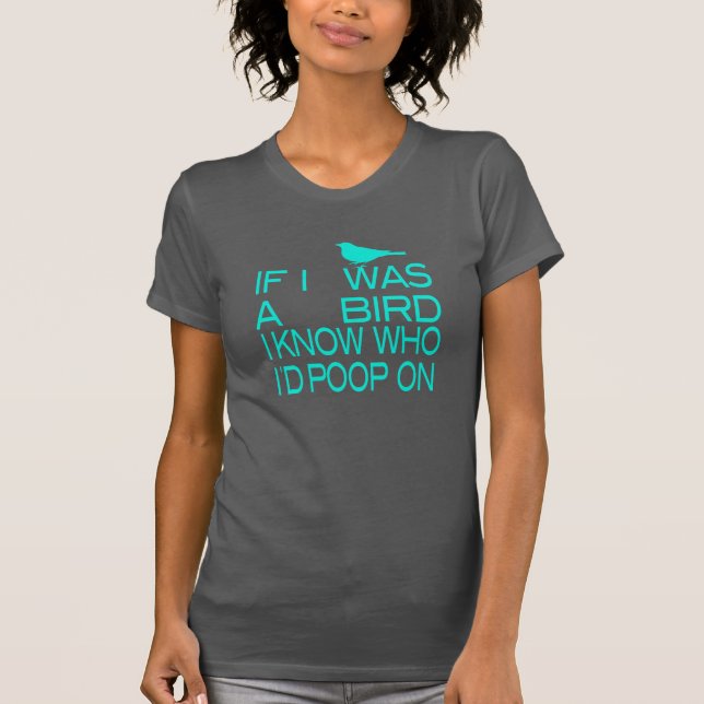 IF I WAS A BIRD T-Shirt (Front)