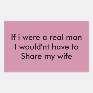 If i were a real man rectangular sticker