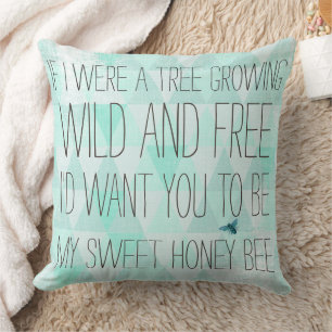 If I Were a Tree You would be my Sweet Honey Bee  Cushion