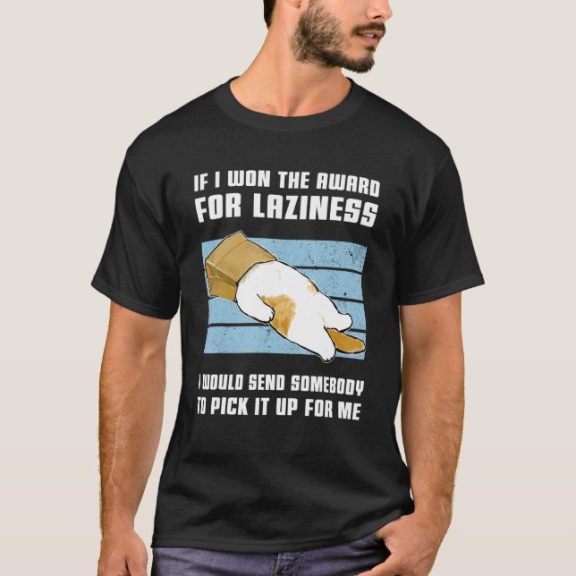 If I Won The Award For Laziness Funny Lazy Cat Kit T-Shirt (Front)