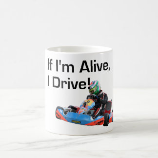 If I'm Alive, I Drive Karting Mug
