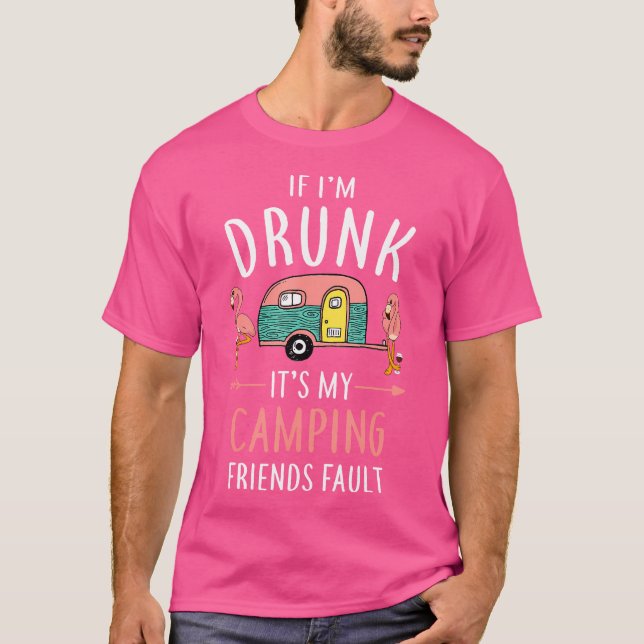 If I'M Drunk Camper T-Shirt (Front)