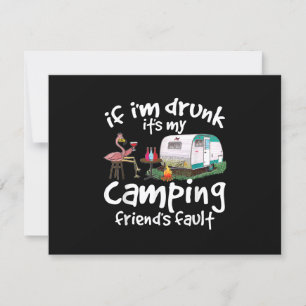 If I'm Drunk It's My Camping Friend's Fault Funny  RSVP Card