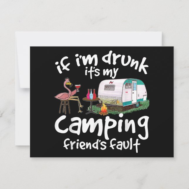 If I'm Drunk It's My Camping Friend's Fault Funny  Save The Date (Front)