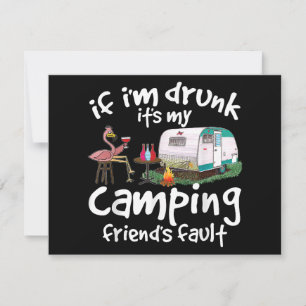 If I'm Drunk It's My Camping Friend's Fault Funny Save The Date