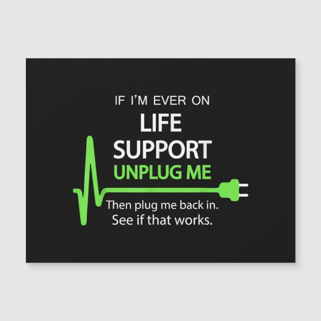 If i'm ever on life support T Shirt Funny sarcasti (Front)