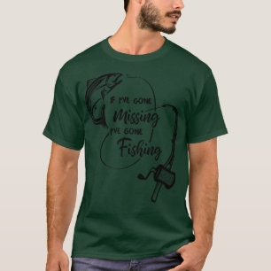 If Im gone missing Ive gone fishing salmon fishing T-Shirt