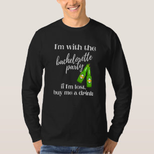 If I'm Lost Buy Me A Drink Beer Bachelorette Party T-Shirt