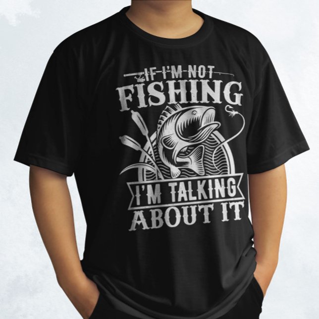 If I'm Not Fishing Lover Fisherman Dad Humour Funn T-Shirt (Creator Uploaded)