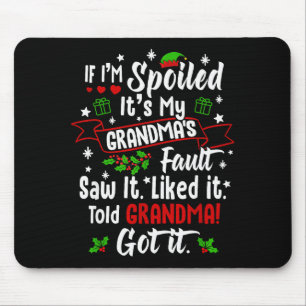 If I'm Siled It’s My Grandma’s Fault Funny Christm Mouse Pad
