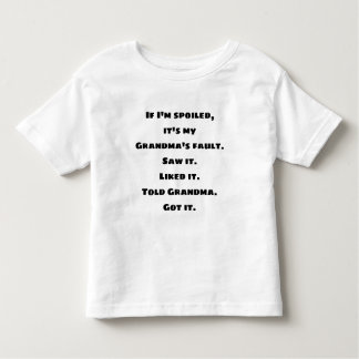 If I'm spoiled, Grandma's fault t-shirt