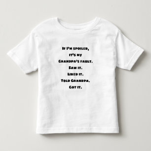 If I'm spoiled, Grandpa's fault t-shirt