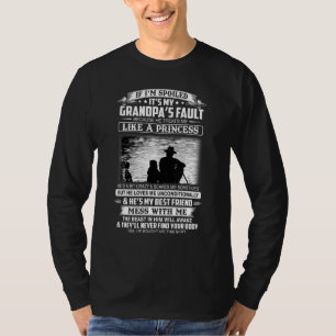 If Im Spoiled Its My Grandpas Fault For Granddaugh T-Shirt