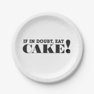 IF IN DOUBT, EAT CAKE! - PAPER PLATE
