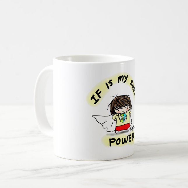 IF is my Super Power Mug (Front Left)