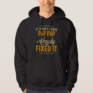 If It Aint Broken Pap Pap Already Fix It  Father D Hoodie