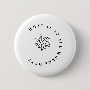If It All Works Out Floral Quote For Mental Health 6 Cm Round Badge