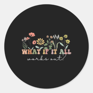 If It All Works Out Floral Quote Mental Health Aut Classic Round Sticker