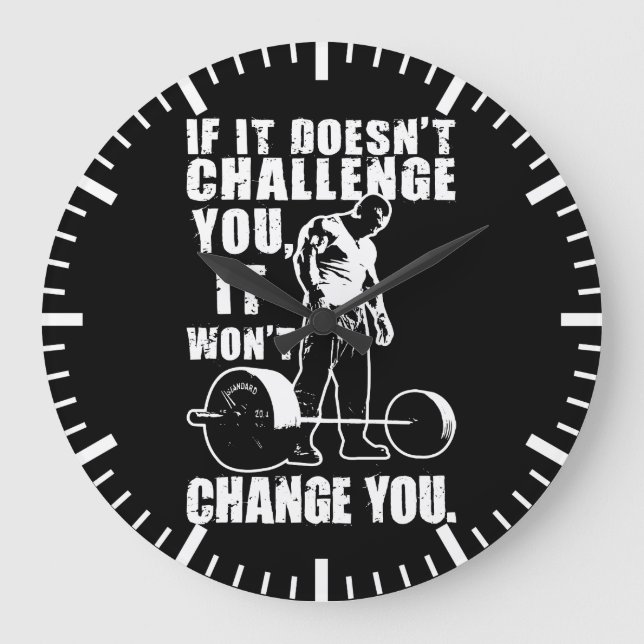 If It Doesn't Challenge You, It Won't Change You Large Clock (Front)