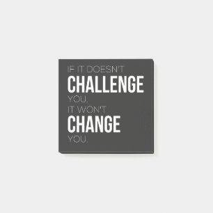If It Doesn't Challenge You, It Won't Change You Post-it Notes