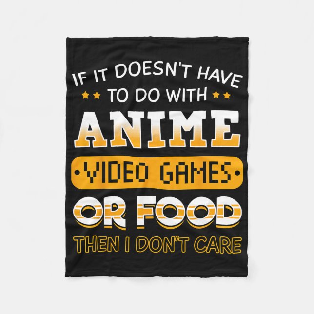 If It Doesn't Have To Do With Anime Video Game Or  Fleece Blanket (Front)