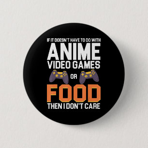 If It Doesn't Have To Do With Anime Video Games or 6 Cm Round Badge