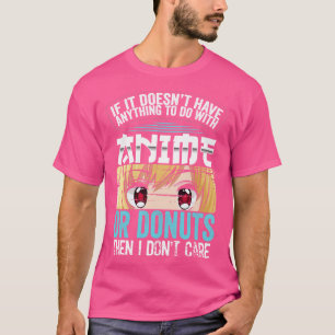 If It Doesnt Have To Do With or doughnuts T-Shirt
