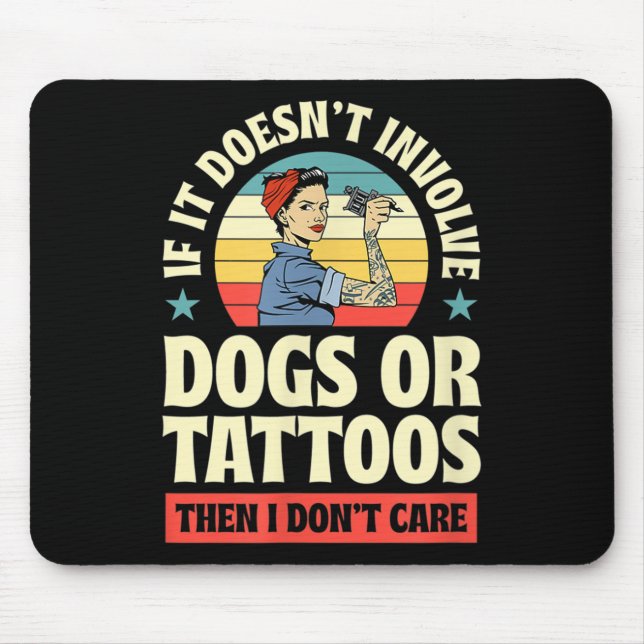 If It Doesnt Involve Dogs Or Tattoos Then I Dont C Mouse Pad (Front)
