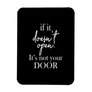 if it doesn't open it's not your door magnet