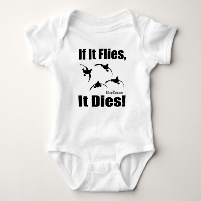 If It Flies It Dies Baby Bodysuit (Front)