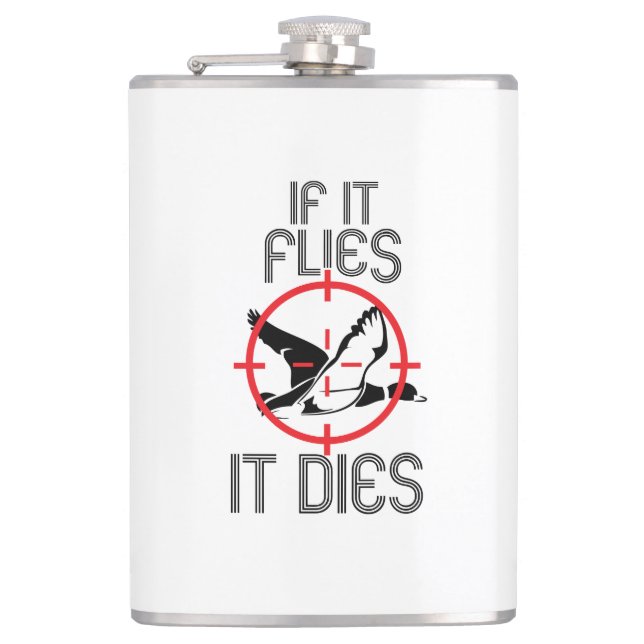 If It Flies It Dies Duck Hunting Hip Flask (Front)