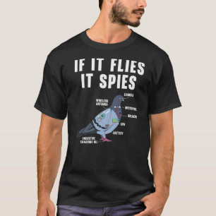 If It Flies It Spies Bird Pigeon Anatomy Conspirac T-Shirt