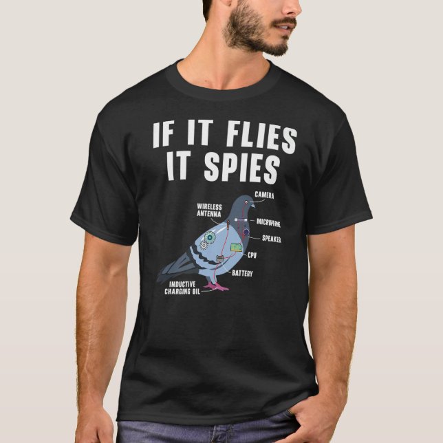 If It Flies It Spies Bird Pigeon Anatomy Conspirac T-Shirt (Front)