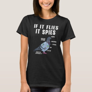 If It Flies It Spies Bird Pigeon Anatomy Conspirac T-Shirt