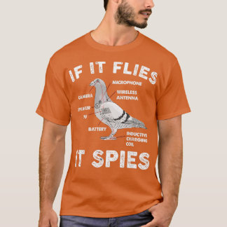 If It Flies It Spies Pigeon Anatomy Bird Arenx27t  T-Shirt