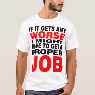 If it Gets any Worse - Black and Red T-Shirt