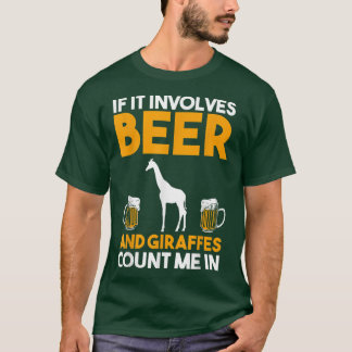 If It Involves Beer And Giraffes T-Shirt