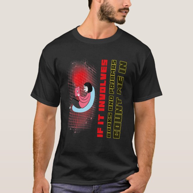 If It Involves Books And Pyjamas Book Librarians T-Shirt (Front)