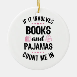 If It Involves Books and Pyjamas Book Lover Bookwo Ceramic Tree Decoration