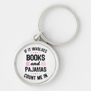 If It Involves Books and Pyjamas Book Lover Bookwo Key Ring