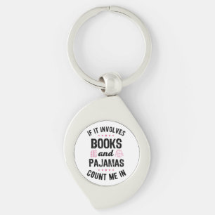 If It Involves Books and Pyjamas Book Lover Bookwo Key Ring