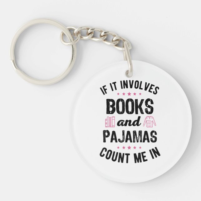 If It Involves Books and Pyjamas Book Lover Bookwo Key Ring (Front)